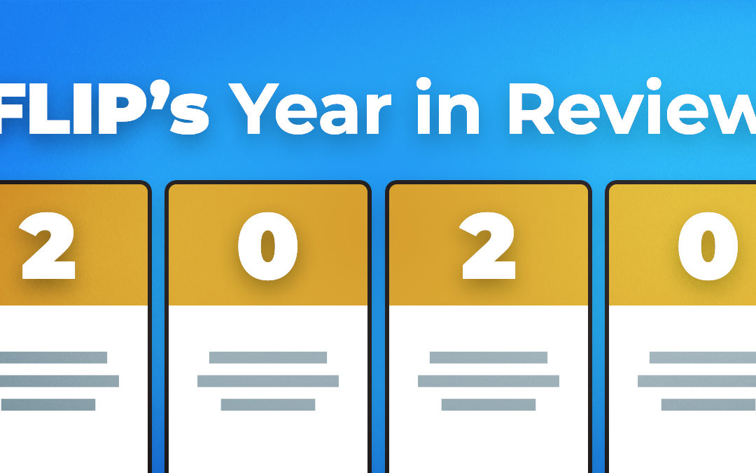 FLIP’s 2020 Year in Review